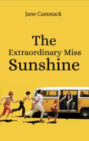 Cover of The Extraordinary Miss Sunshine by Jane Cammack